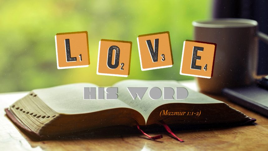 Love His word
