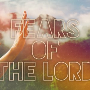 Fears of The LORD