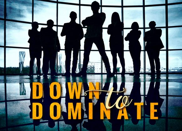 Down to Dominate