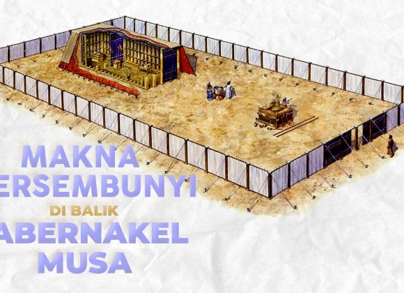 Makna Tersembunyi di Balik Tabernakel Musa