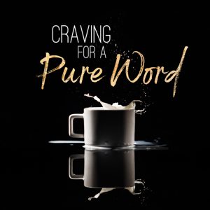 Craving for a Pure Word