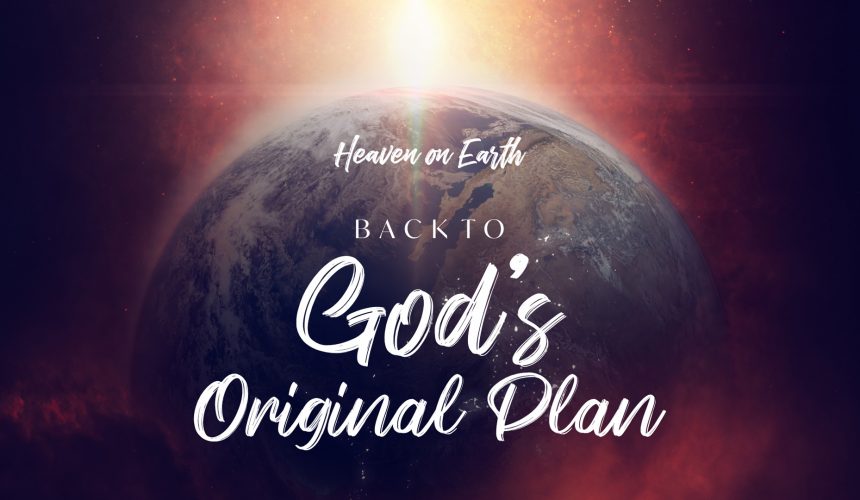 Back to God’s Original Plan