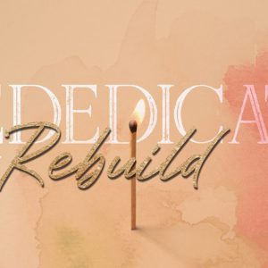 Rededicate and Rebuild