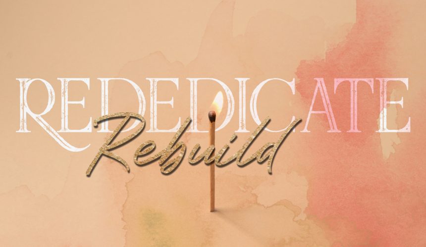 Rededicate and Rebuild