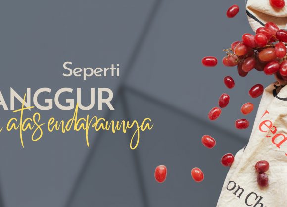 Seperti Anggur Di Atas Endapannya