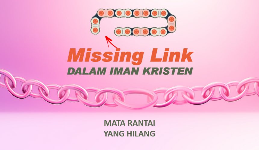 Missing Link dalam Iman Kristen