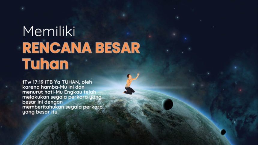 Category: General Miliki Rencana Besar Tuhan